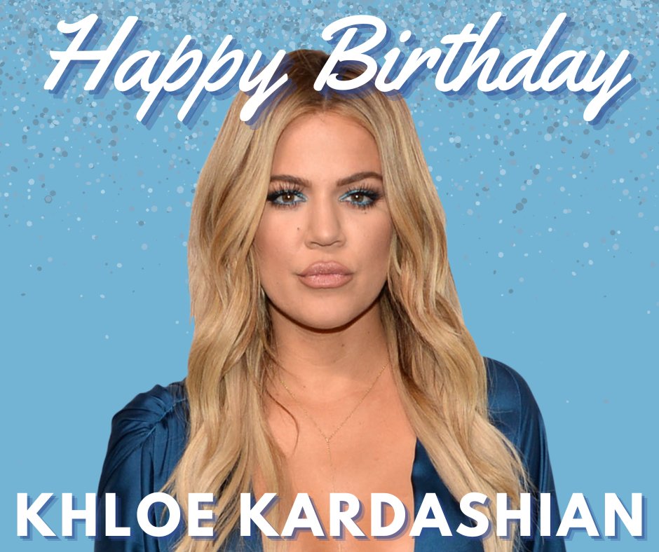 HAPPY BIRTHDAY   The reality star, Khloé Kardashian turns 39 years old today!  