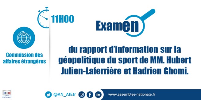 🗓️Mercredi 28 juin à 11h l’@AN_AfEtr examine le rapport d’information sur la géopolitique du #sport de MM. @hub_laferriere et @HadrienGhomi. ➡️Retransmission en direct #DirectAN