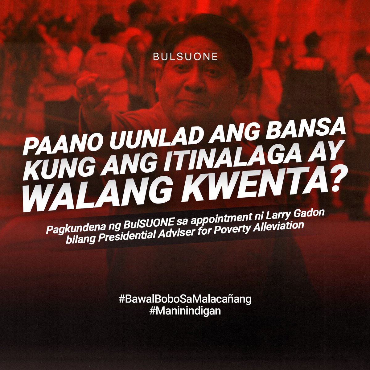 BulSUONE_'s tweet photo. PAANO UUNLAD ANG BANSA KUNG ANG ITINALAGA AY WALANG KWENTA?

Tila pinasok ng masamang hangin ang utak ni PBBM habang nakatihaya sa Malacañang at bigla na lamang itinalaga ang Suspended Lawyer na si Larry Gadon bilang Presidential Adviser for Poverty Alleviation. https://t.co/MplaZw9ldA