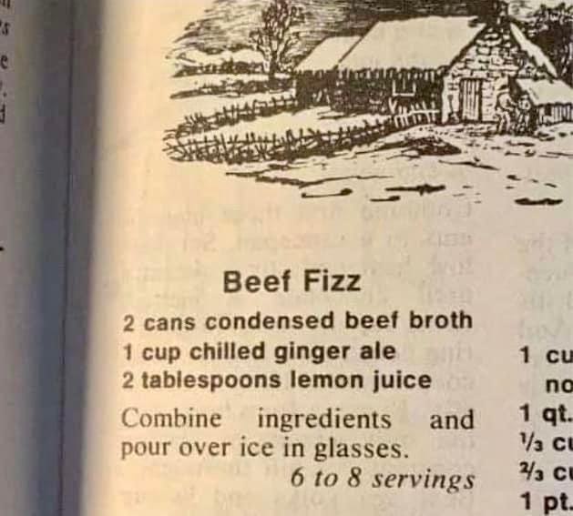 The lady will have a beef fizz.