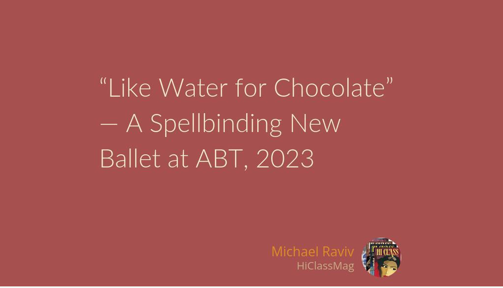 HiClassMag's tweet image. If you love full length, narrative ballets, do to miss the magic of ABT’s new work “Like Water for Chocolate.”

Read the full article: “Like Water for Chocolate” — A Spellbinding New Ballet at ABT, 2023
▸ lttr.ai/ADSxb

#AbtSSpellbindingBallet #LikeWater