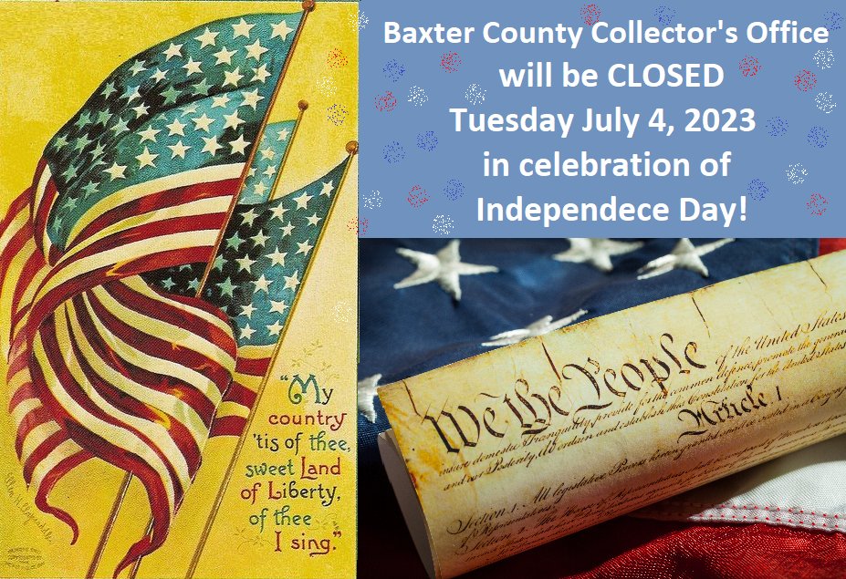 Happy Independence Day everyone!  The Baxter County Collector's office will be closed on Tuesday, July 4, 2023 in observance of Independence Day.  HAVE A SAFE AND WONDERFUL HOLIDAY!  #freedomisntfree #thankaveteran