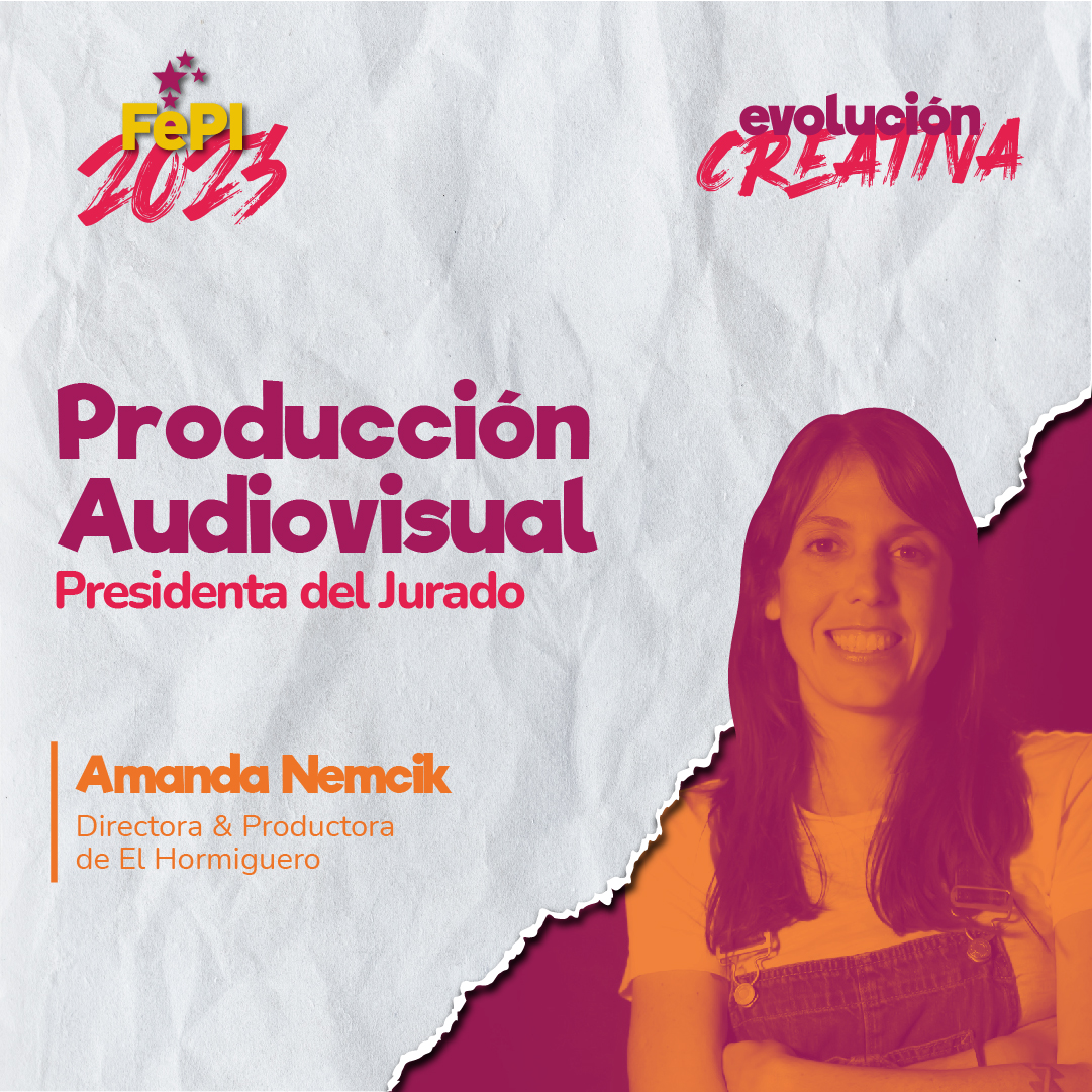 Presidenta del Jurado en Producción Audivisual.

Amanda Nemcik
Directora &amp; Productora de El Hormiguero

fepi.com.ar