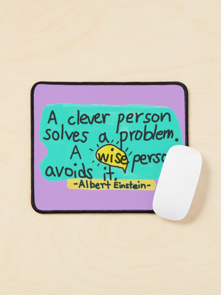 redbubble.com/i/mouse-pad/Qu…
#Redbubble #redbubbleshop

#mousepad #AlbertEinstein #quote #wisdom #wise #decision #thought #clever #practicalwisdom #lesson #life #smart #philiosophy #problemsolving #wisewords #awakening