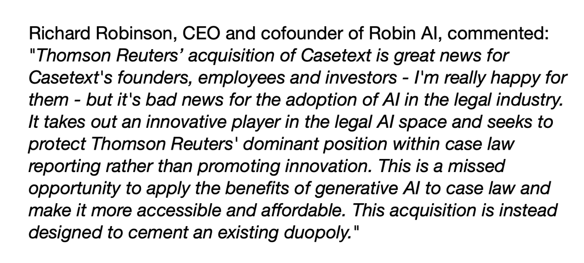 Following the <a href="/casetext/">Casetext, Part of Thomson Reuters</a> / <a href="/thomsonreuters/">Thomson Reuters</a> deal - some #legaltech founders say it reinforces a market duopoly, i.e. Lexis + TR domination....

> In this case, here is a comment from Richard Robinson CEO of @RobinAI_UK 

#legaltech #legaltechconsolidation #duopolychallenges