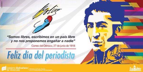 27 de Junio de 1818
“El Libertador declara el derecho imprescriptible de comunicar nuestros pensamientos por todos los medios posibles. El derecho de expresar sus pensamientos y opiniones, de palabra, por escrito, o de otro modo