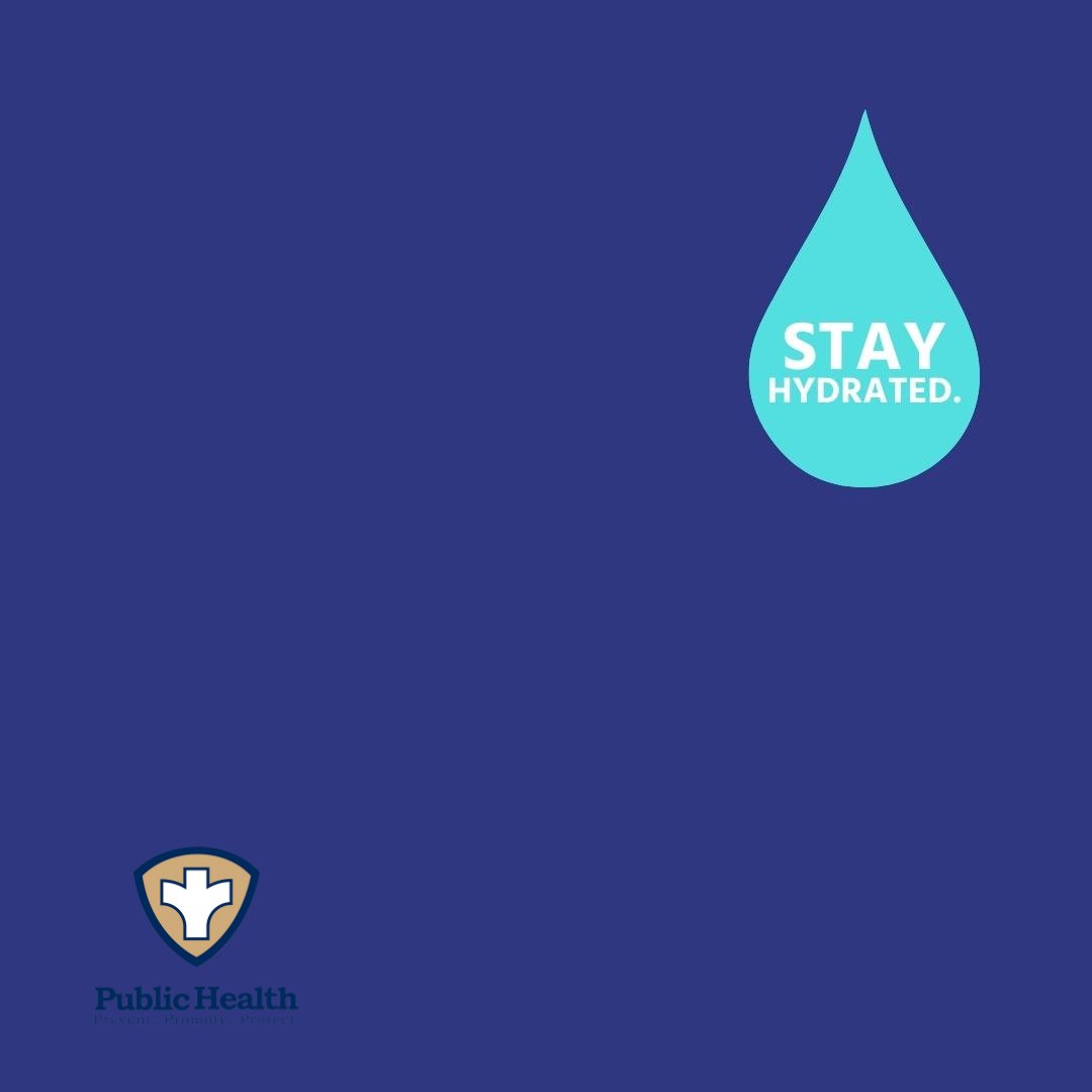 Stay Hydrated. Drink plenty of water even if you don’t feel thirsty. Learn more ways to stay hydrated 📷 ready.gov/heat.