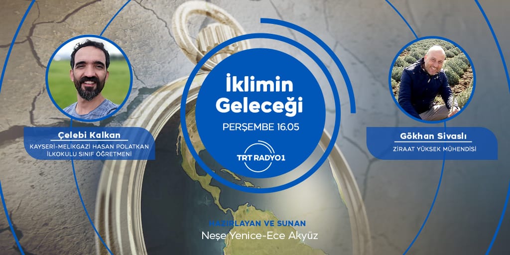 Perşembe 16.05 TRT RADYO 1, İklimin Geleceği Programı da olacağız. Yemeyin içmeyin, pilli radyoyla gezin fakat ama lakin dinleyin😁