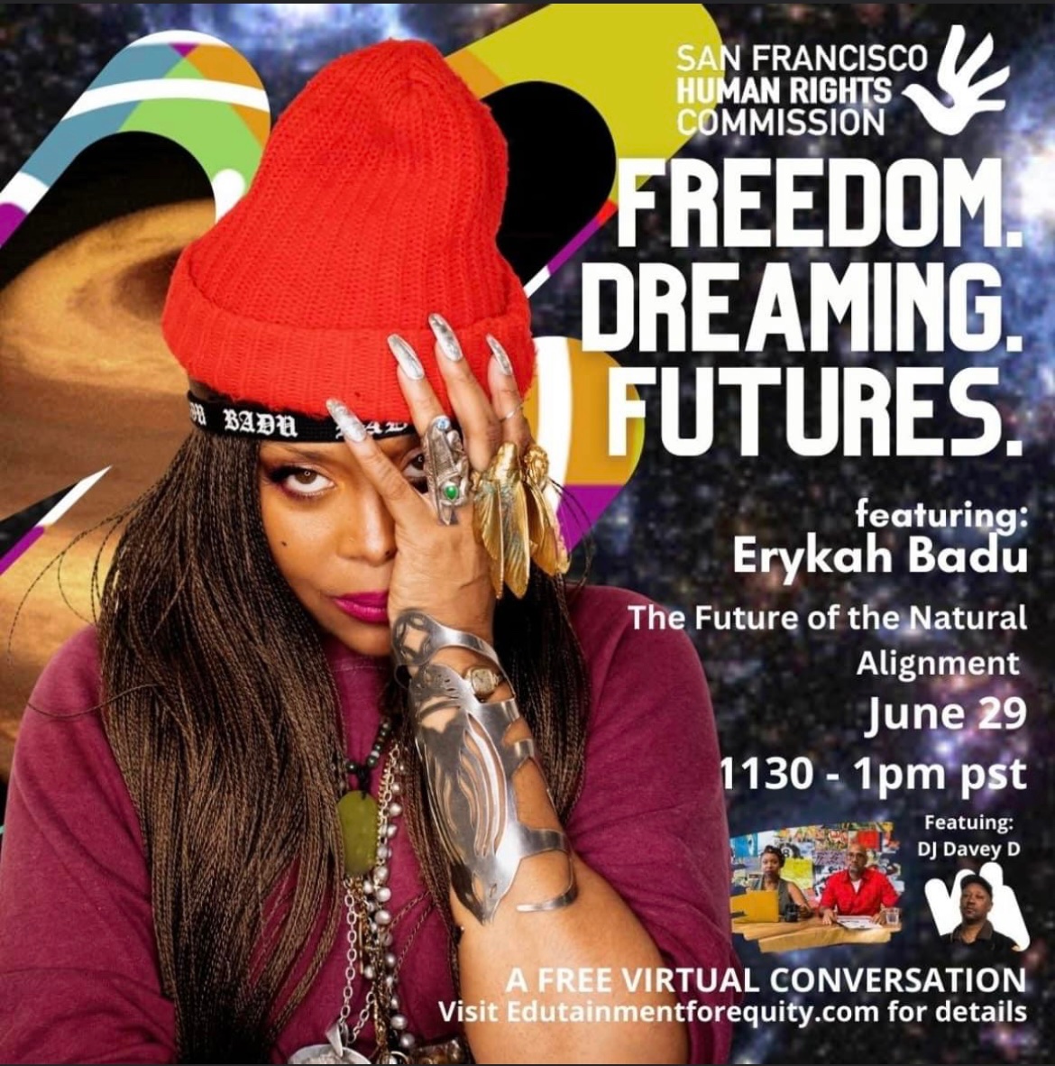 THURSDAY 6.29 Freedom.Dreaming.Futures featuring Erykah Badu -- Join the @SFHumanRights Commission & Edutainment for Equity for the next virtual conversation about the future of the Black community featuring some of our most influential thought leaders edutainmentforequity.com/event-tickets/…