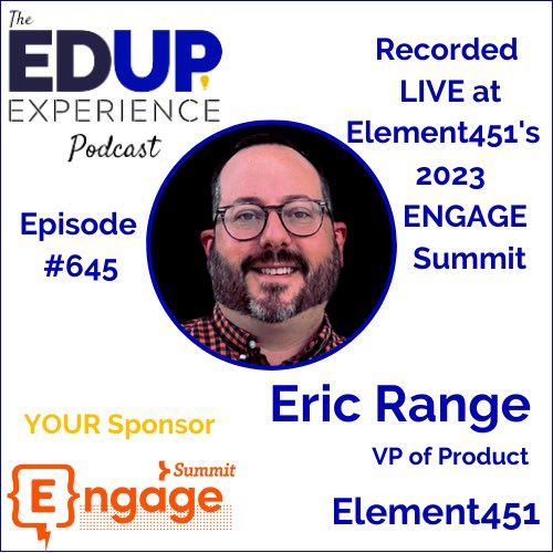 It’s YOUR time to #EdUp 

YOUR guest is Eric Range, VP of Product at @Element451crm 

LIVE from Element451’s 2023 ENGAGE Summit⁠ #EngageEDU in Raleigh, North Carolina

#EdUp here: edupexperience.com/EricRange/