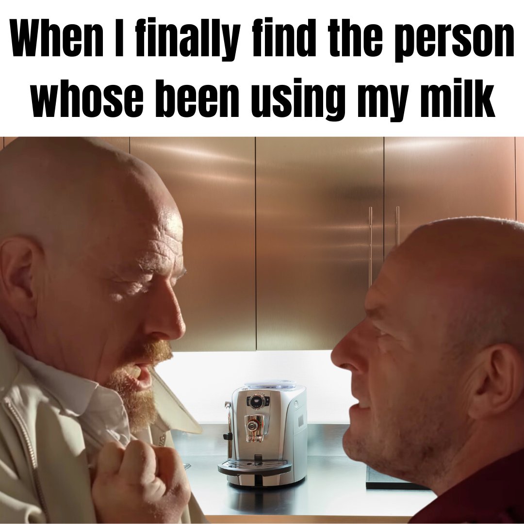 YOU!

#memes #memesdaily #workmemes #officeworkers #officememes #milk #milktheif #breakingbad #breakingbadmemes