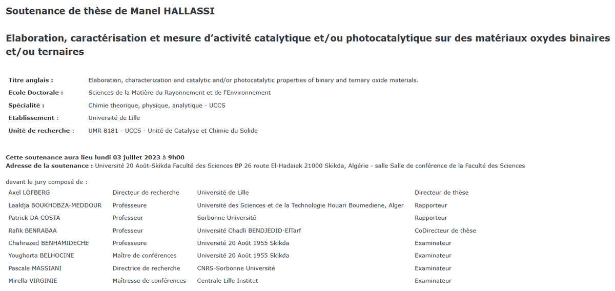 🎓Manel HALLASSI
📆3 juillet 2023🕰️9h
🗺️Univ. 20 août 1955 Skikda Faculté des Sciences, route El-Hadaiek, Skikda, Algérie - Salle de conférence
🪧Elaboration, caractérisation &amp; mesure activité #catalytique et/ou #photocatalytique sur matériaux #oxydes binaires et/ou ternaires