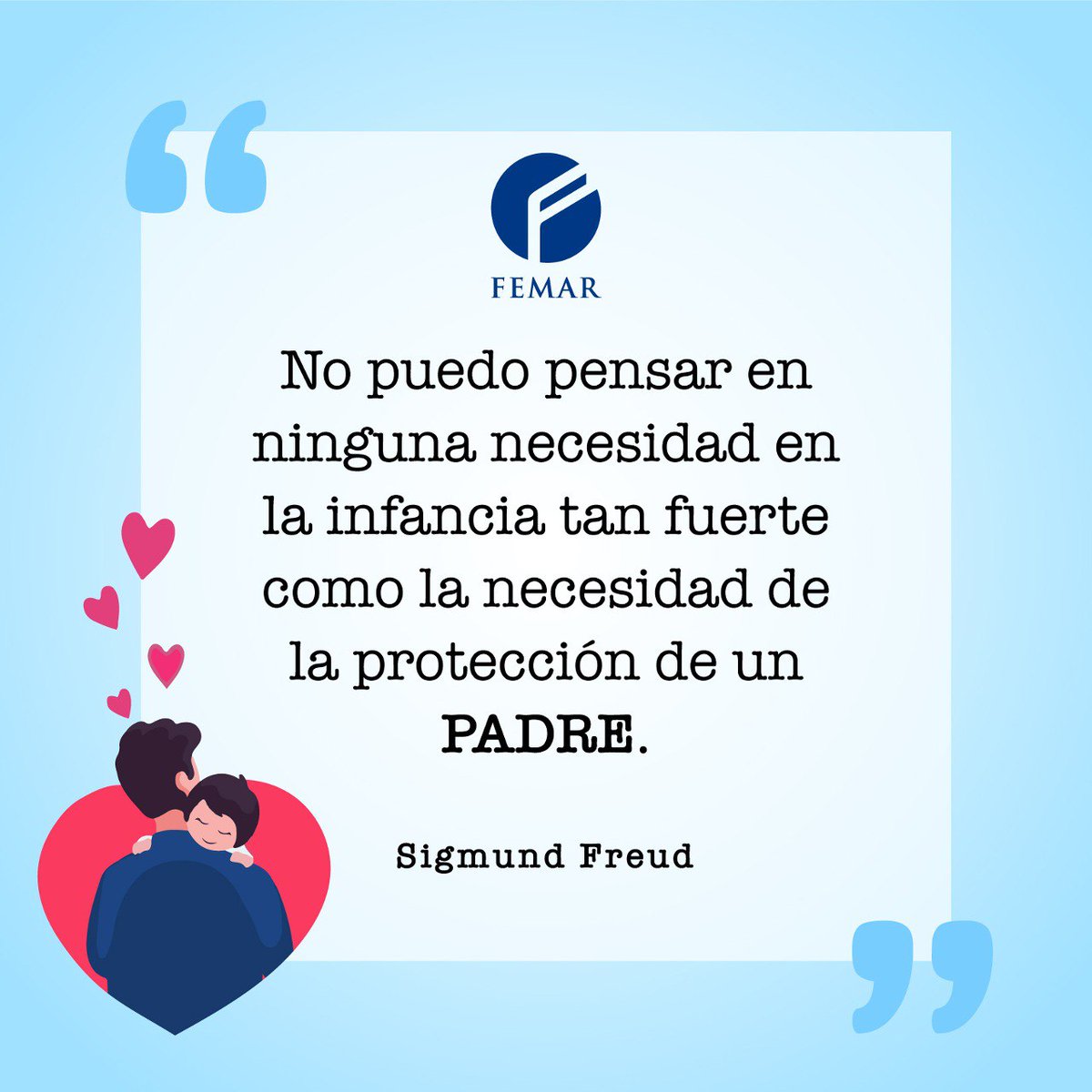 a_femar's tweet photo. No puedo pensar en ninguna necesidad en la infancia tan fuerte como la necesidad de la protección de un padre" Sigmund Freud
#Femar #Pensamiento #Junio #UIO #GYE https://t.co/RNopzlcn4U