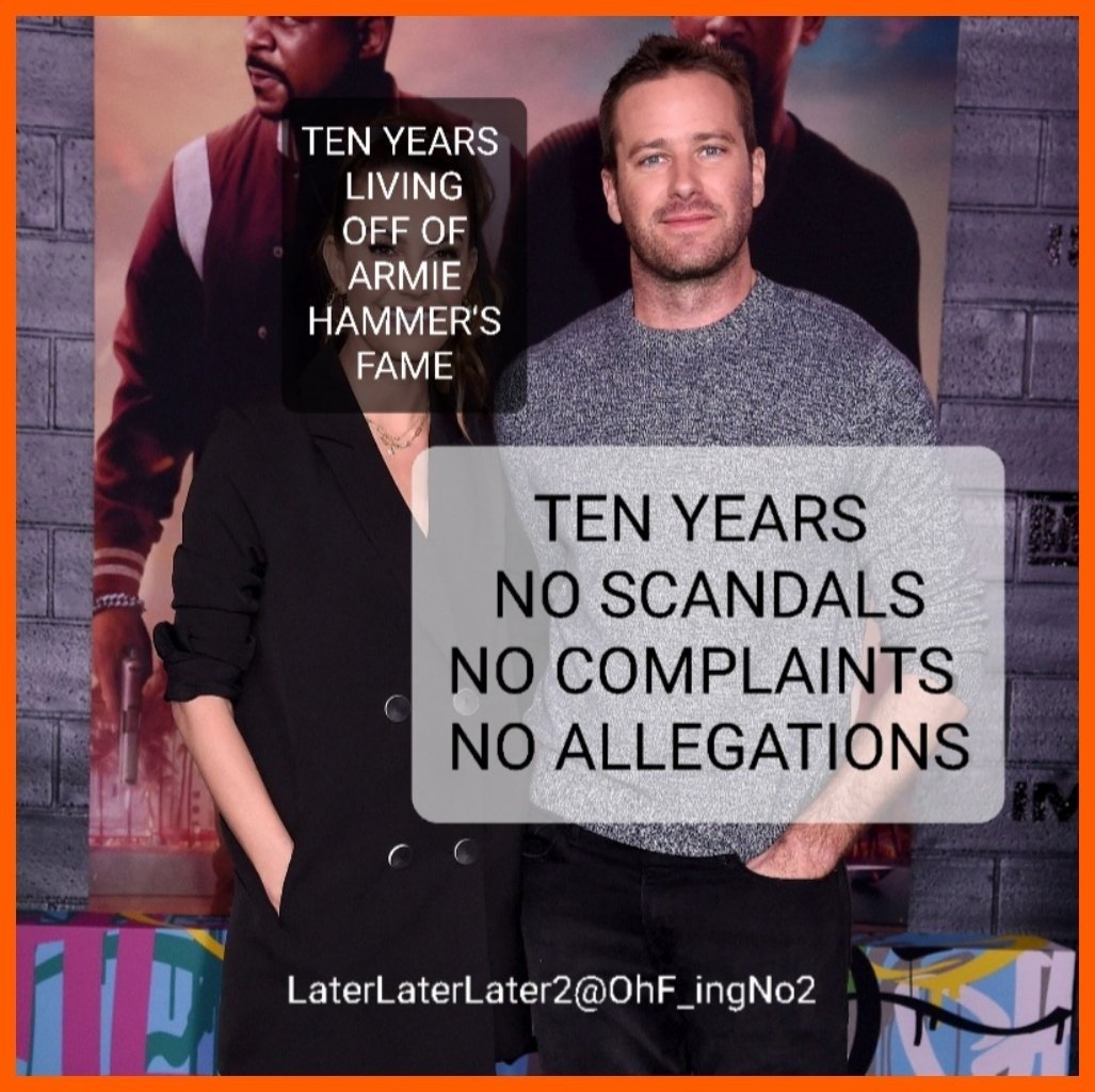 In the (almost) TEN YEARS #ElizabethChambers was married to #ArmieHammer (THIRTEEN YEARS of knowing him) there were

🚫 ZERO SCANDALS 
🚫 ZERO COMPLAINTS 
🚫 ZERO ALLEGATIONS

NOT UNTIL #Hammer wanted out of his marriage & #Chambers initiated the #smearcampaign with #HouseofEffie