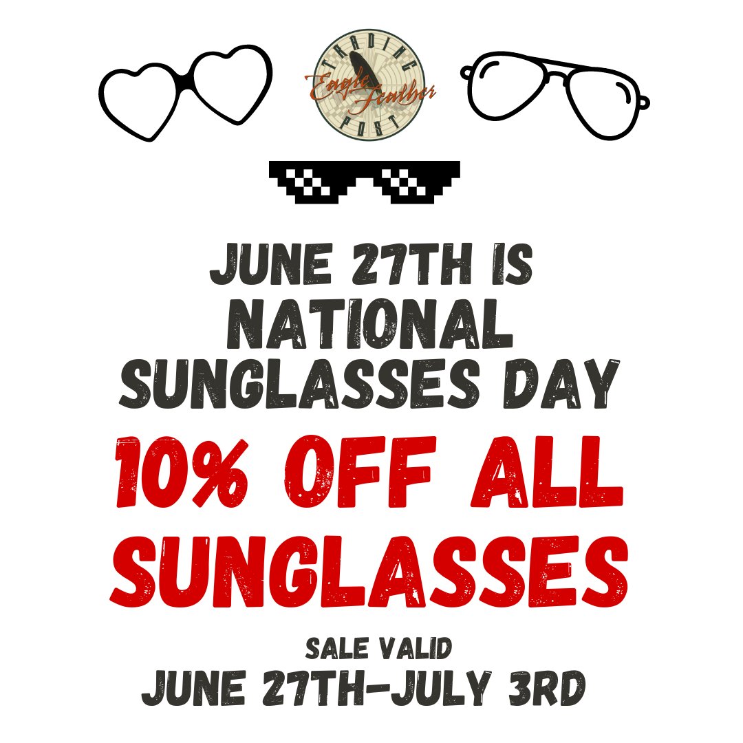 National Sunglasses Day is Tuesday June 27th! To celebrate, we're taking 10% off ALL sunglasses! Sale valid June 27th to July 3rd. Come on over and check out our great selection!

#EagleFeatherTradingPost
#Avenal
#EagleFeather
#TradingPost
#NationalSunglassesDay
#Sunglasses