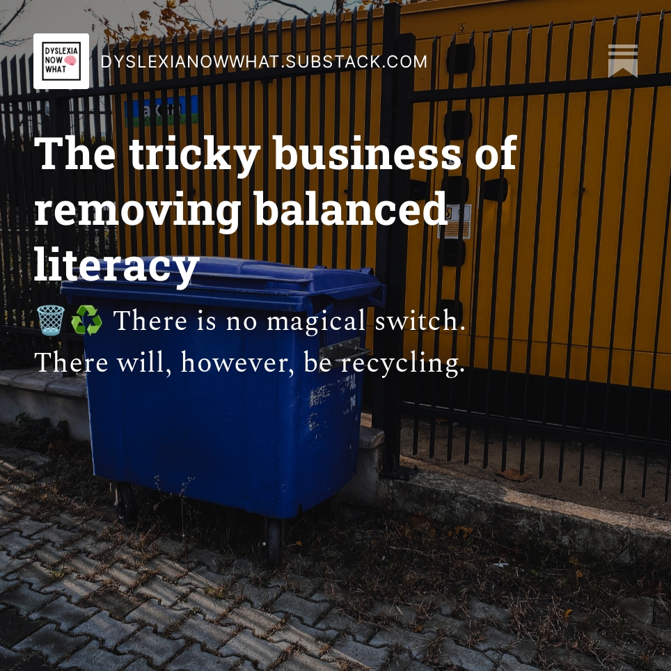 The tricky business of removing balanced literacy, by <a href="/dyslexianowwhat/">dyslexianowwhat</a> // #saydyslexia #dyslexia #neuroscience  open.substack.com/pub/dyslexiano…