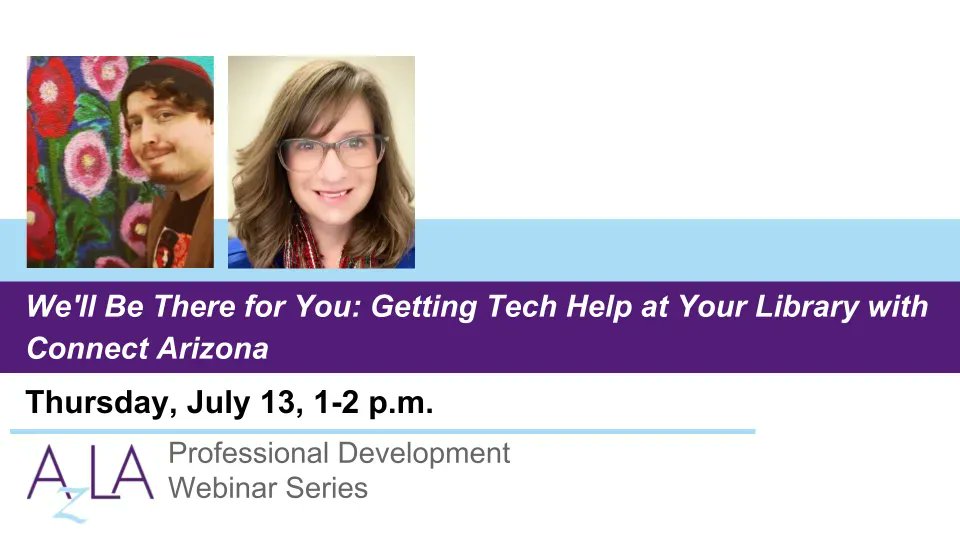 Title: We'll Be There for You: Getting Tech Help at Your Library with Connect Arizona
Date: July 13, 2023
Registration Link: buff.ly/3C6sXTw