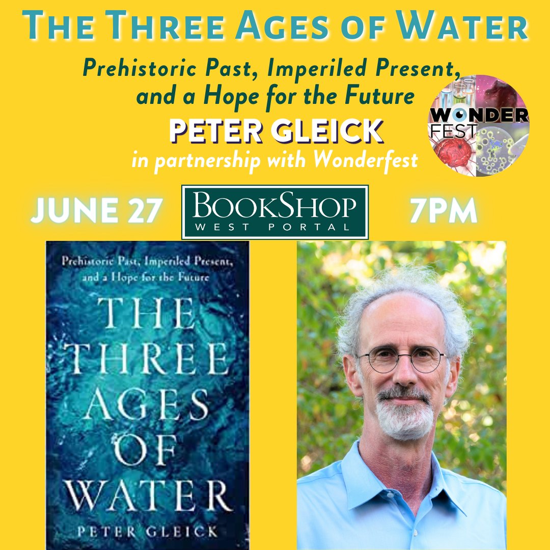 Bookshop West Portal (@bookshopwp) on Twitter photo TONIGHT! At 7 pm, we will host <a href="/PeterGleick/">PeterGleick(closed)</a> to discuss his timely new title, The Three Ages of Water: Prehistoric Past, Imperiled Present, and a Hope for the Future. This event is being held in partnership with <a href="/wonderfest/">Wonderfest</a> and we cannot wait to see you all! TONIGHT! At 7 pm, we will host <a href="/PeterGleick/">PeterGleick(closed)</a> to discuss his timely new title, The Three Ages of Water: Prehistoric Past, Imperiled Present, and a Hope for the Future. This event is being held in partnership with <a href="/wonderfest/">Wonderfest</a> and we cannot wait to see you all!