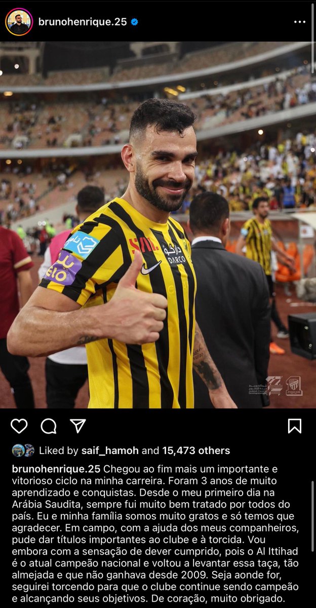 ittihadFC_1's tweet photo. 💛#Obrigadobrunoenrique💛
     💛 #ThankYouBruno 💛
          💛#شكراً_هنريكي💛

برونو #هنريكي في رسالته الوداعية :

🟡 لقد انتهت فترة مهمة وناجحة في مسيرتي المهنية.

🟡 كانت ثلاثة سنوات فيها الكثير من التعلّم والإنجازات.

🟡 منذ يومي الأول في #المملكة_العربية_السعودية، عوملت دائما بشكل رائع للغاية من قبل الجميع في البلاد.

🟡 أنا وعائلتي ممتنون جداً وعلينا أن نشكركم.

🟡 في الملعب، وبمساعدة زملائي في الفريق، تمكنت من الفوز بألقاب مهمة للنادي وللجماهير.

🟡 سأغادر بمشاعر هذه الانجازات، لأن #الاتحاد هو البطل للموسم الحالي وعاد لرفع هذه الكأس وهذا ما كنا نطمح له بشدة حيث آخر لقب للدوري كان في عام ٢٠٠٩.

🟡 أينما سأذهب، سأستمر في تشجيع النادي لتحقيق أهدافه بمواصلة الانتصارات والالقاب.

🟡 من أعماق قلبي شكرا جزيلاً لكم.