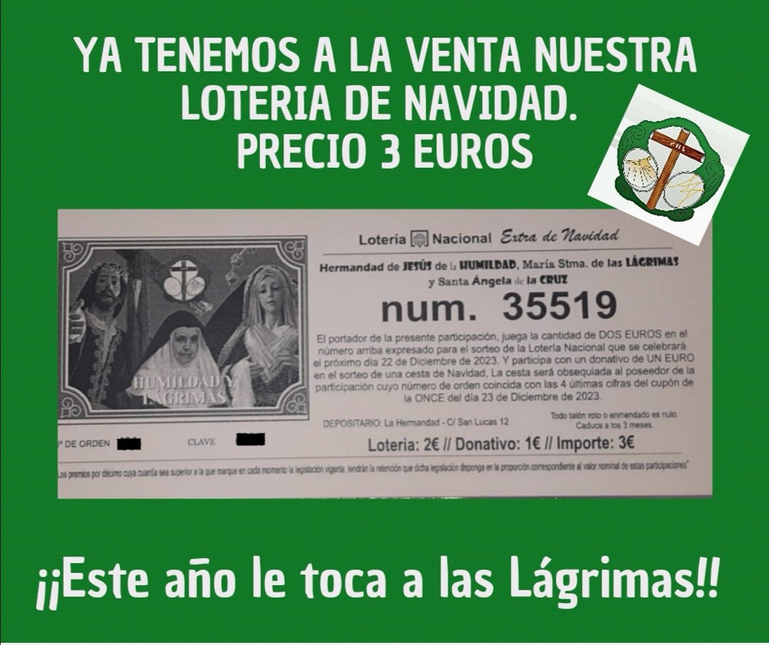 LOTERIA DE NAVIDAD.
Ya tenemos a la venta nuestra Lotería de Navidad, al mismo precio de siempre, 3 Euros la participación.
Muy pronto os iremos diciendo los puntos de venta.
¡¡Este año le toca a las Lágrimas!!