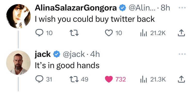 alx's tweet photo. Former Twitter CEO Jack Dorsey (@jack) in response to someone wishing he could buy the company back from Elon Musk: “It’s in good hands” https://t.co/gvBo3ul0Z4
