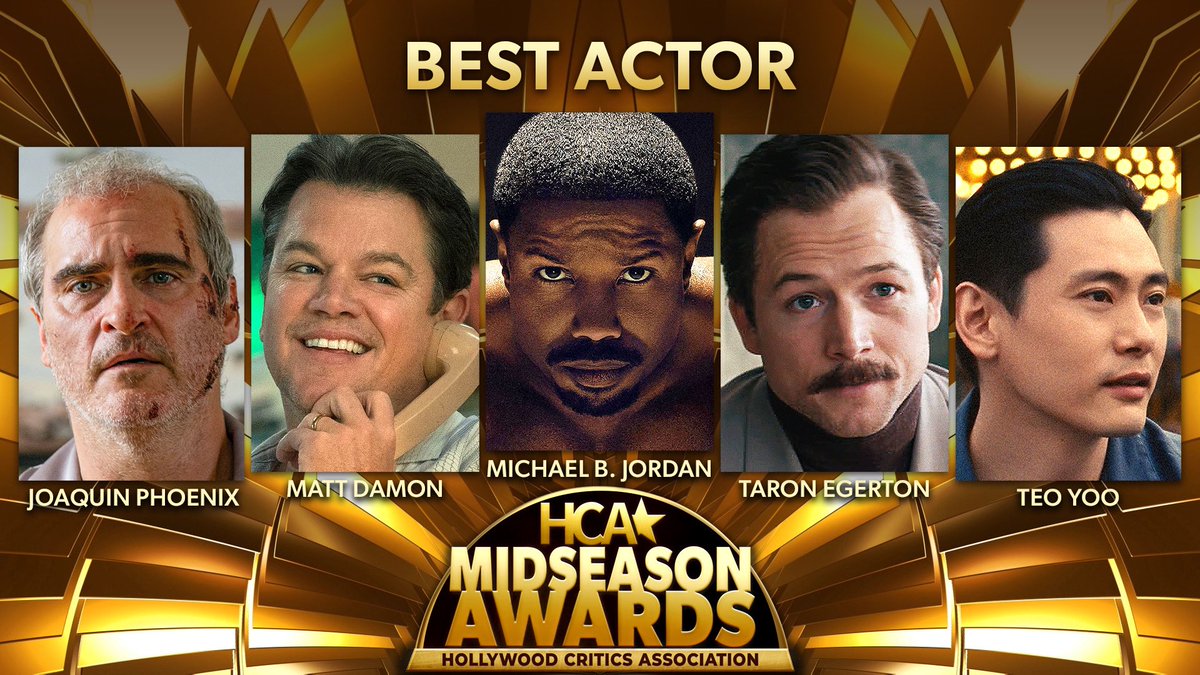 The 2023 HCA Midseason Awards nominees for “Best Actor” are: 

Joaquin Phoenix - Beau Is Afraid

Matt Damon - Air 

Michael B. Jordan - Creed III 

Taron Egerton- Tetris

Teo Yoo - Past Lives

#HCAMidseasonAwards #TetrisMovie #PastLives #Creed3 #AirMovie #BeauisAfraid