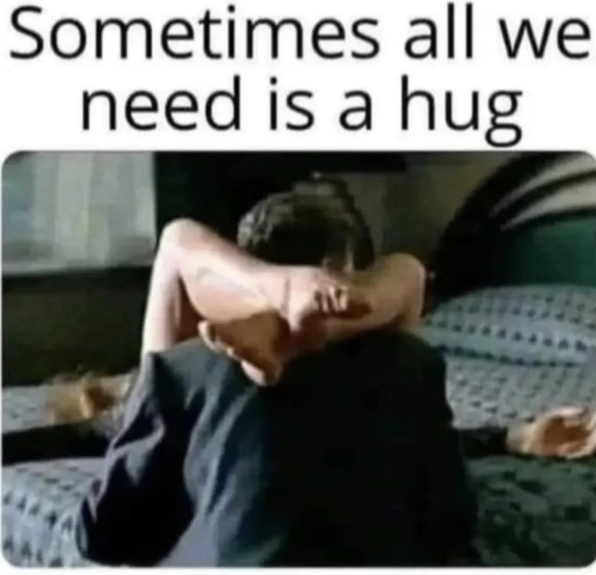 I need a looooong hug. 😈