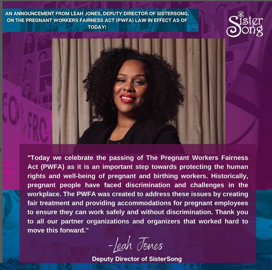 SisterSong_WOC's tweet photo. “Today we celebrate the passing of The Pregnant Workers Fairness Act as it is an important step towards protecting the human rights &amp; well-being of pregnant and birthing workers. Historically, pregnant people have faced discrimination &amp; challenges in the workplace." - Leah Jones https://t.co/h9gwWUWeqR