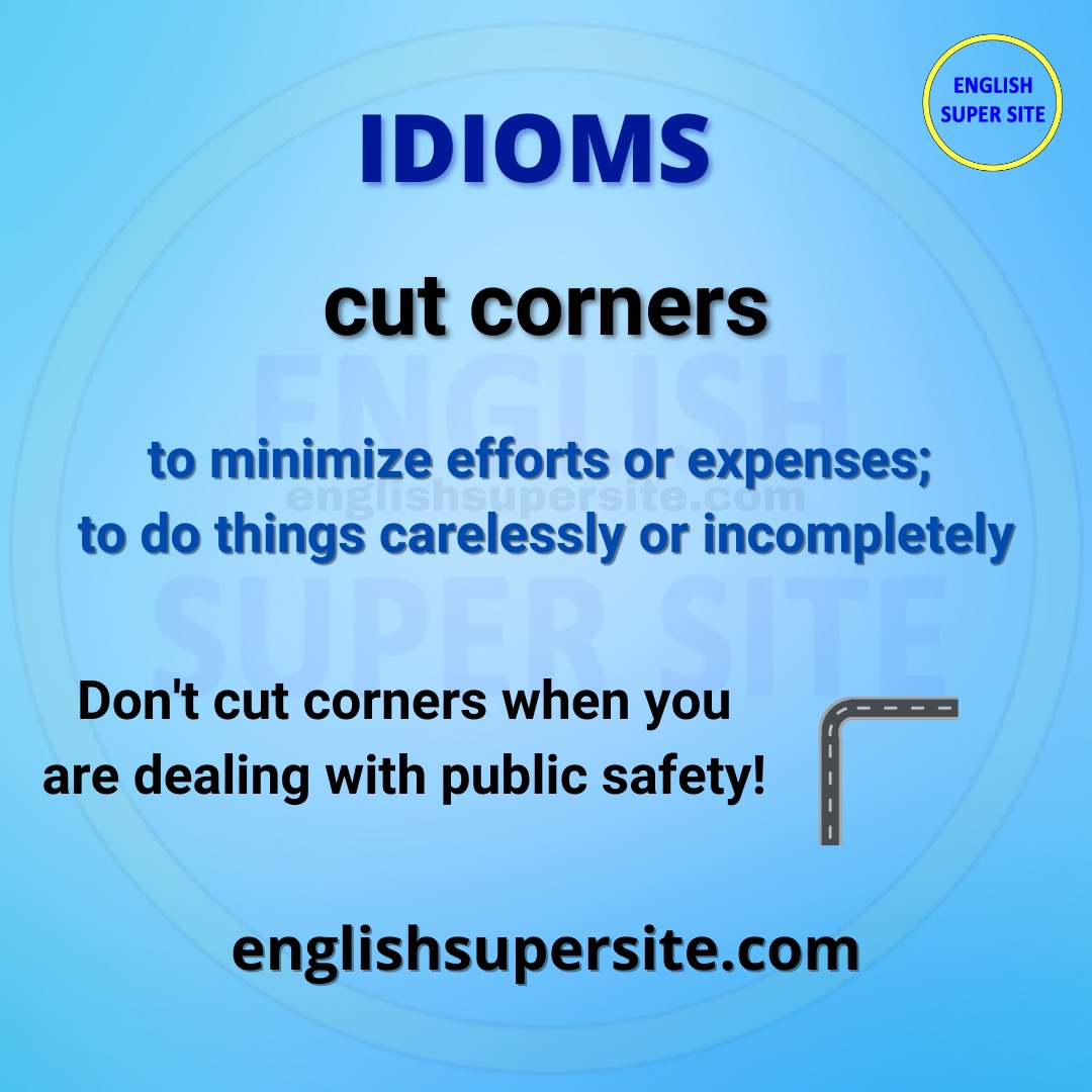 IDIOMS

cut corners

To learn more go to: 
bit.ly/englishsupersi…

#Idioms #English #StudyEnglish #EnglishTips #Ingles #IELTS #TOEFL #Inglese #Anglais #LearningEnglish