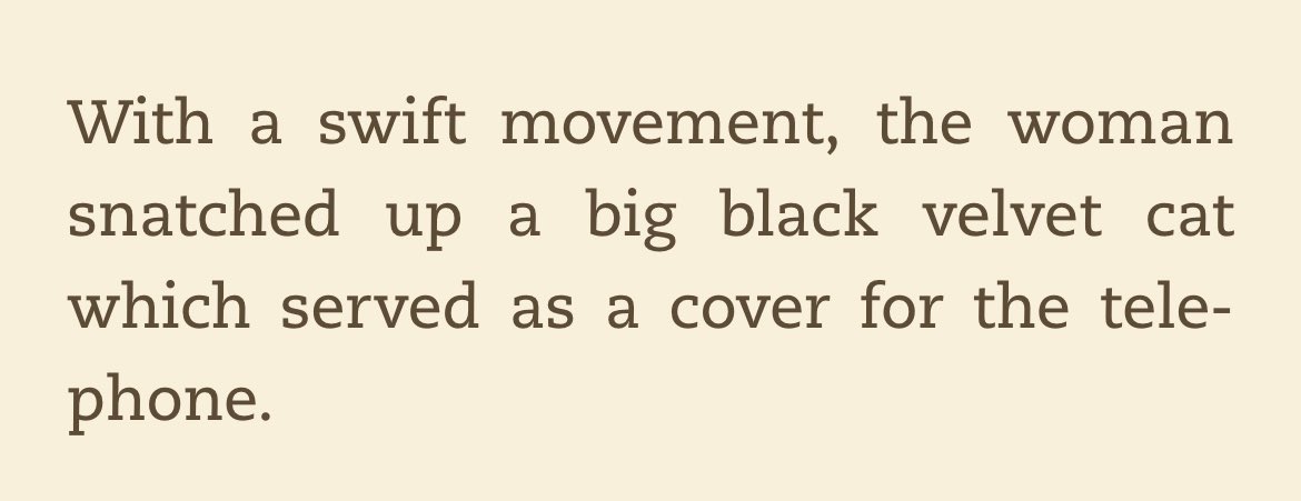 JohnFinnemore's tweet image. Normally, when we say ‘it was a different time’ we mean ‘it was a horribly racist and sexist time’. But today, as a pleasant change, I am going to use it to mean ‘it was a time when they covered up their telephones with big black velvet cats.’
