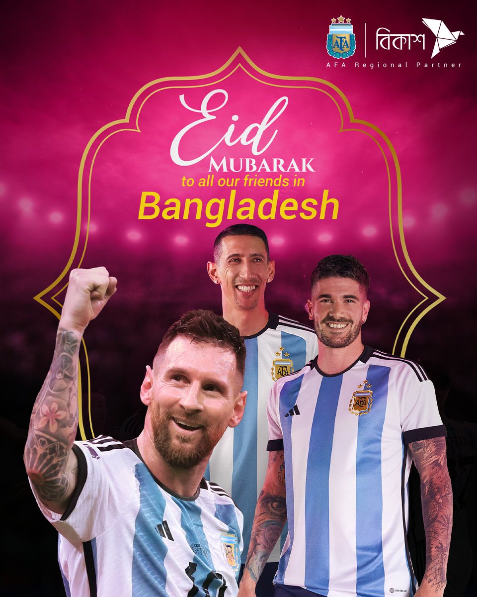 Argentina's tweet photo. ¡A todos nuestros queridos amigos de Bangladesh, la Asociación del Fútbol Argentino les desea Eid Mubarak!

Que esta ocasión festiva esté llena de amor, paz y momentos memorables compartidos con los seres queridos. https://t.co/LrYRRAcKbI