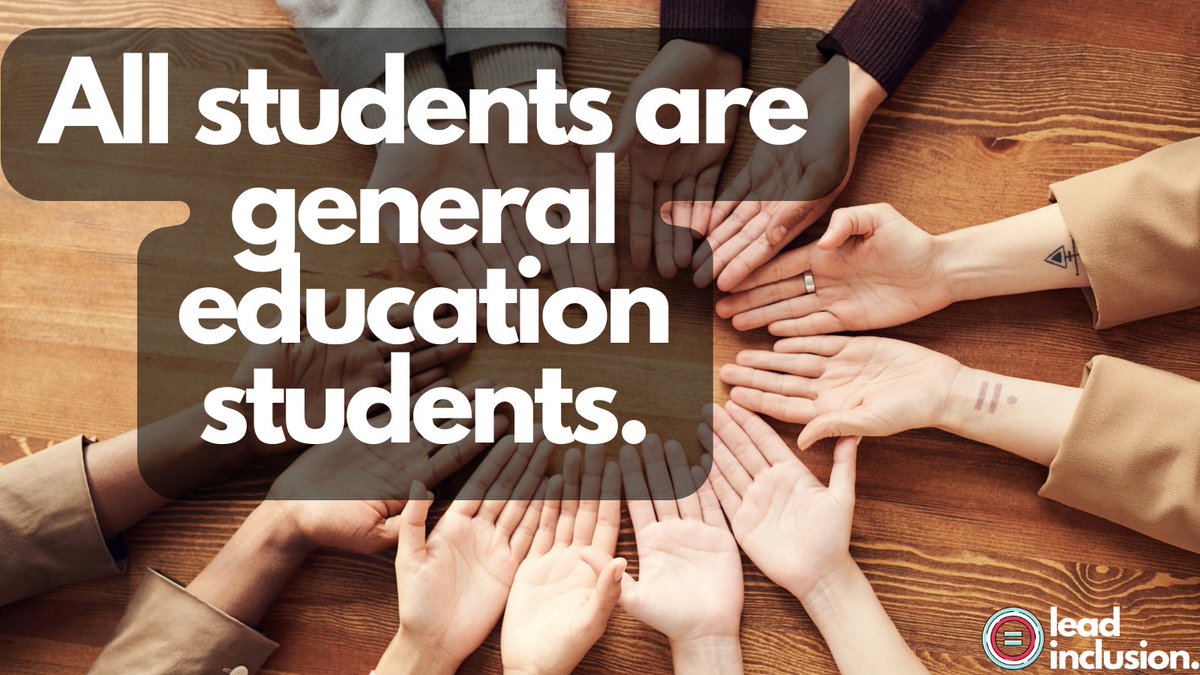 🌟 Students who have IEPs do not belong to special education. All students are general education students. All #students belong to all #teachers and all #edleaders! They are all ours. #LeadInclusion #UDL