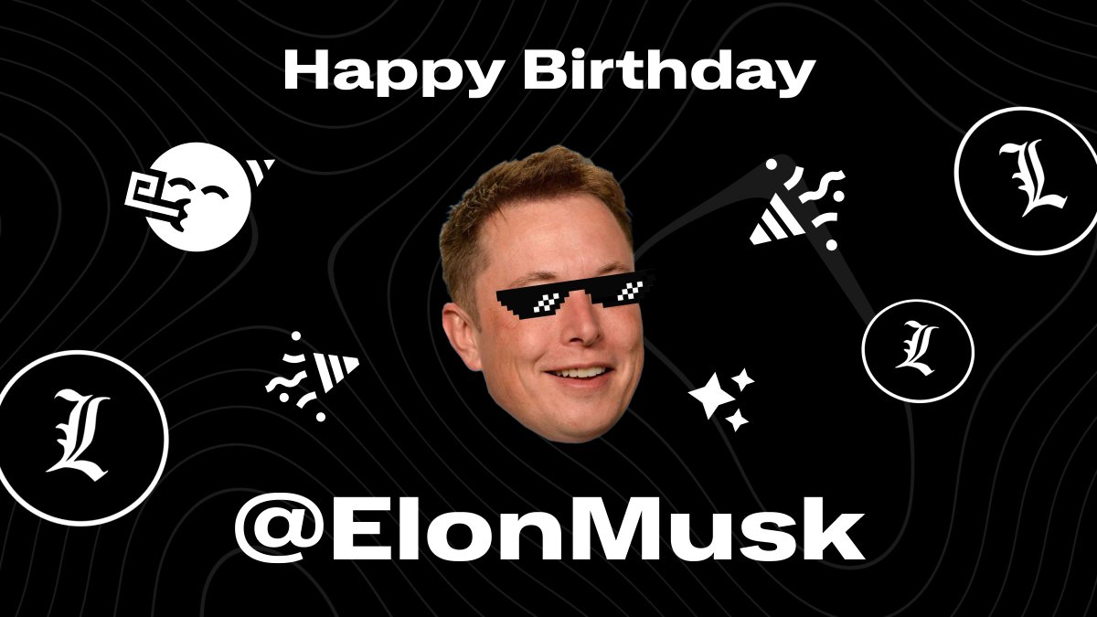 Happy Birthday, <a href="/elonmusk/">Elon Musk</a>! 🎉

$L's gift to you is an increase in subscriptions. 🤝