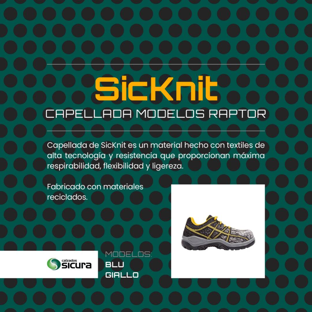🦺 SicKnit ® CAPELLADA MODELOS RAPTOR 🥾

⚡  Capellada de SicKnit: es un material conformado por textiles de alta  tecnología y resistencia que proporcionan la máxima respirabilidad,  flexibilidad y ligereza, permitiendo que el pie permanezca fresco y  cómodo a lo largo del día