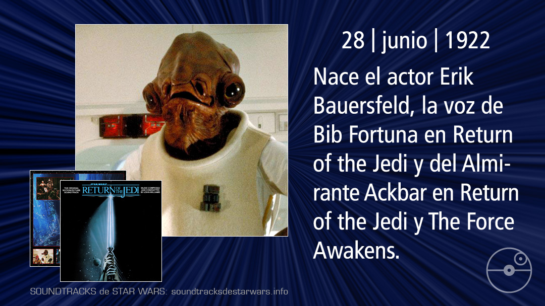 El 28 de junio de 1922 nace el actor #ErikBauersfeld, voz de #BibFortuna y del Almirante Ackbar en Return of the Jedi y The Force Awakens.

On June 28, 1922, actor Erik Bauersfeld, the voice of Bib Fortuna and #AdmiralAckbar in Return of the Jedi and The Force Awakens, was born.