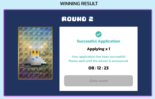 The winner of the second round will be announced in 8 hours.
Payment will then be made to the winner of the first round.
The winner will get 20% profit.

Additional cards will be announced soon.