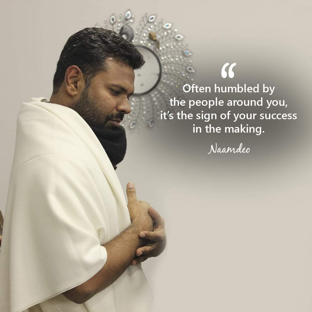 'Often humbled by the people around you, it’s the sign of your success in the making.' - Naam Deo

#NaamDeo #Wisdom #humbled #success #Qotd #Spirituality #Spiritualität #Spiritualité #Spiritualità #духовность #Espiritualidad #Yoga #NaamDeoQuotes