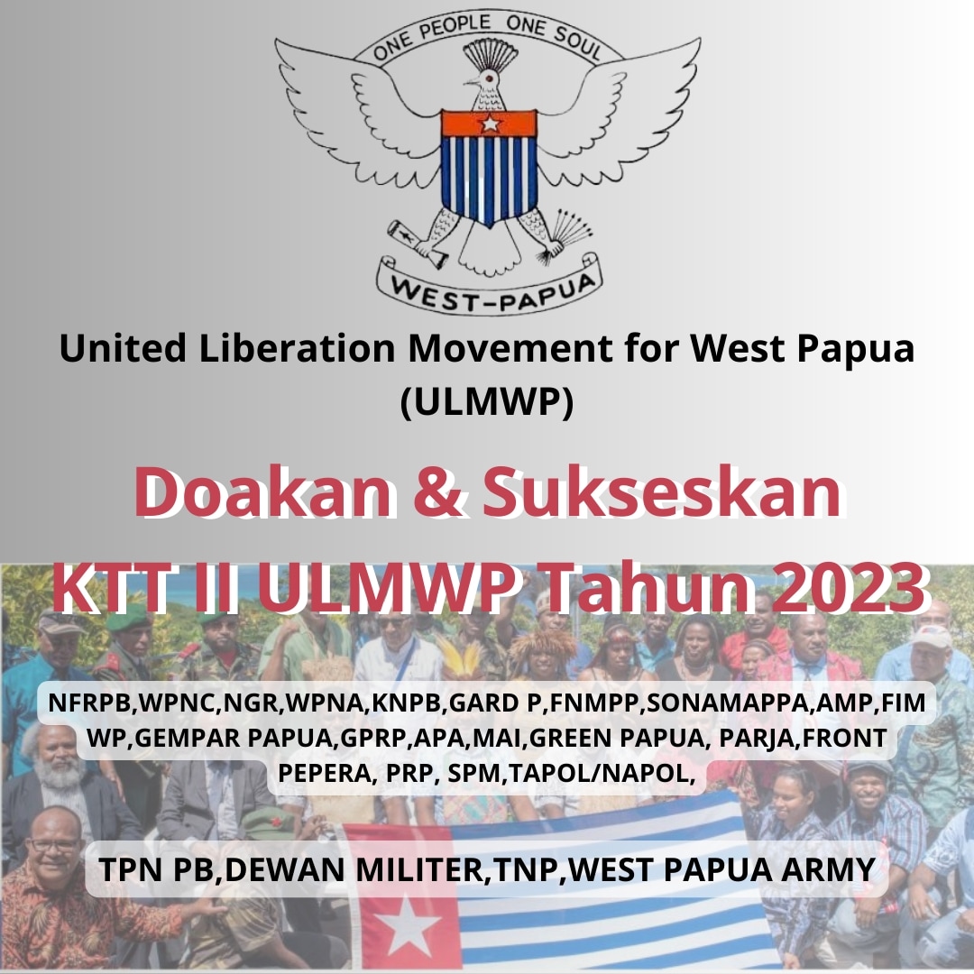 DOAKAN DAN SUKSESKAN 

KTT 2 ULMWP [ United Liberation Movement For West Papua ]  TAHUN 2023 

#ULMWP
#RUMAHBERSAMA
#WADAHPERSATUANBANGSAPAPUA
#KTT2ULMWP2023
#PAPUAMERDEKA
#FREEWETSPAPUA
#TANAHPAPUA
#SORONGSAMARAI
#MELANESIA
#PASIFIK
