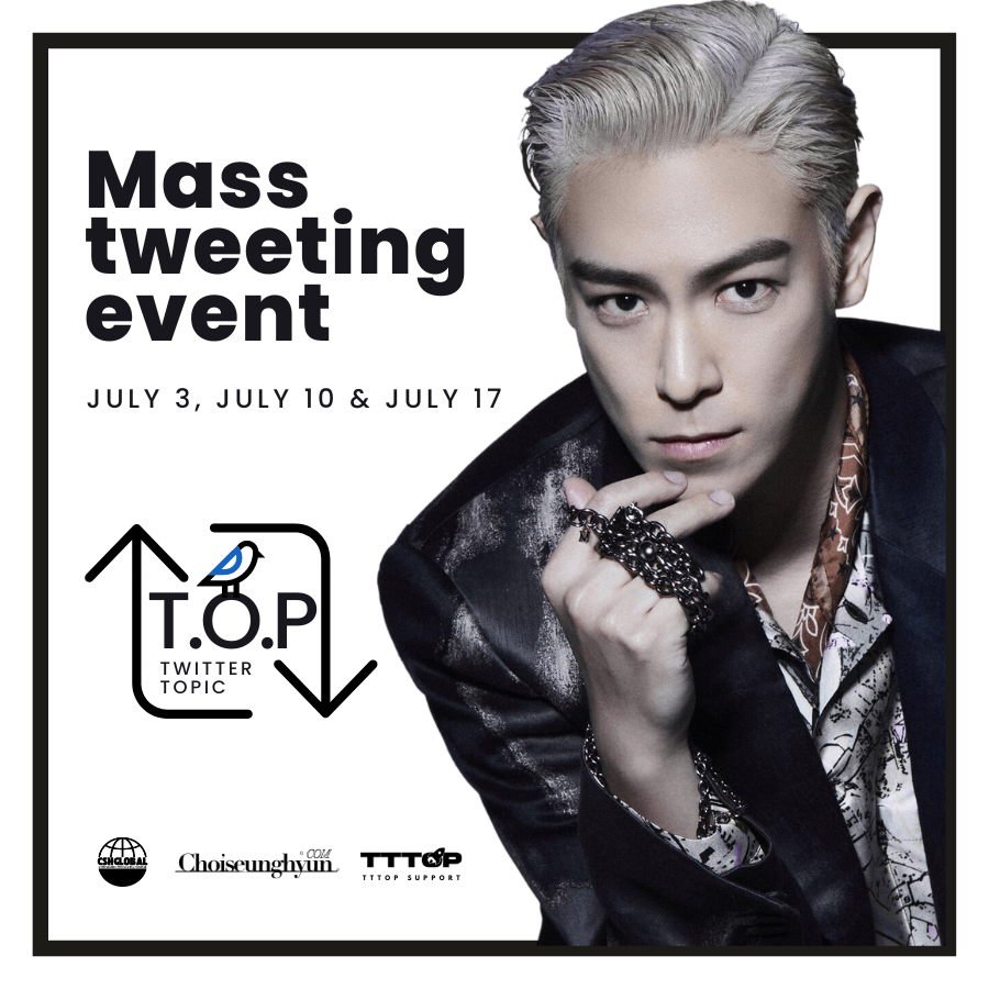 TTTOP Event: Mass Tweeting for Twitter Topic

We would like to announce that we plan to make a Mass Tweeting project for T.O.P's Topic.

This project will be for July 3, July 10 & July 17 (Whole day event)

BY
@choidot
@CSHGLOBAL
#TTTOPSupport 

#CHOISEUNGHYUN #최승현 #TTTOP #탑