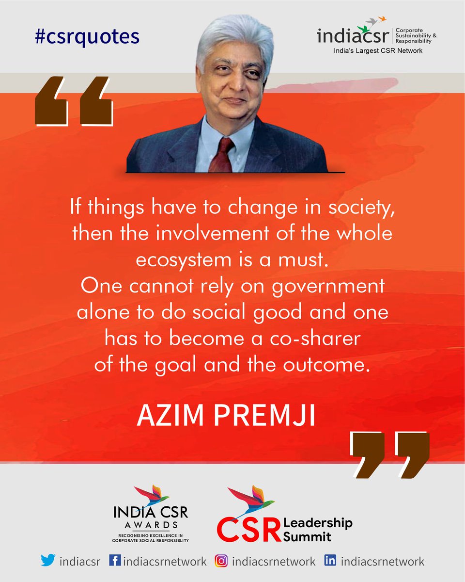 INDIACSR's tweet photo. #CSRQuotes | https://t.co/hqDevPLJXW
If things have to change in society, then the involvement of the whole ecosystem is a must. One cannot rely on government alone to do social good and one has to become a co-sharer of the goal and the outcome.
AZIM PREMJI https://t.co/DEK3oKVAZh