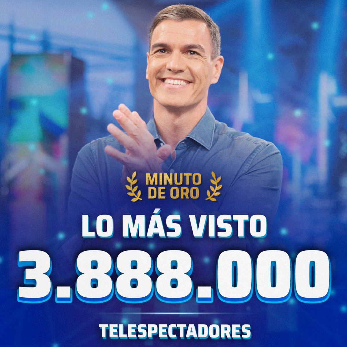 Anoche nos convertimos en LO MÁS VISTO y MINUTO DE ORO con 3.888.000 telespectadores ¡GRACIAS! ❤️ #audiencias #PedroSánchezEH