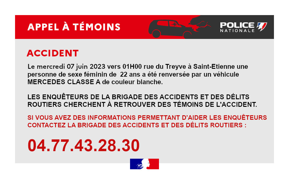 #AppelàTémoins :
Le commissariat de police de #saintetienne , recherche des renseignements concernant un accident de la circulation survenu le 07 juin 2023 à 01H00. 
N'hésitez pas à partager .