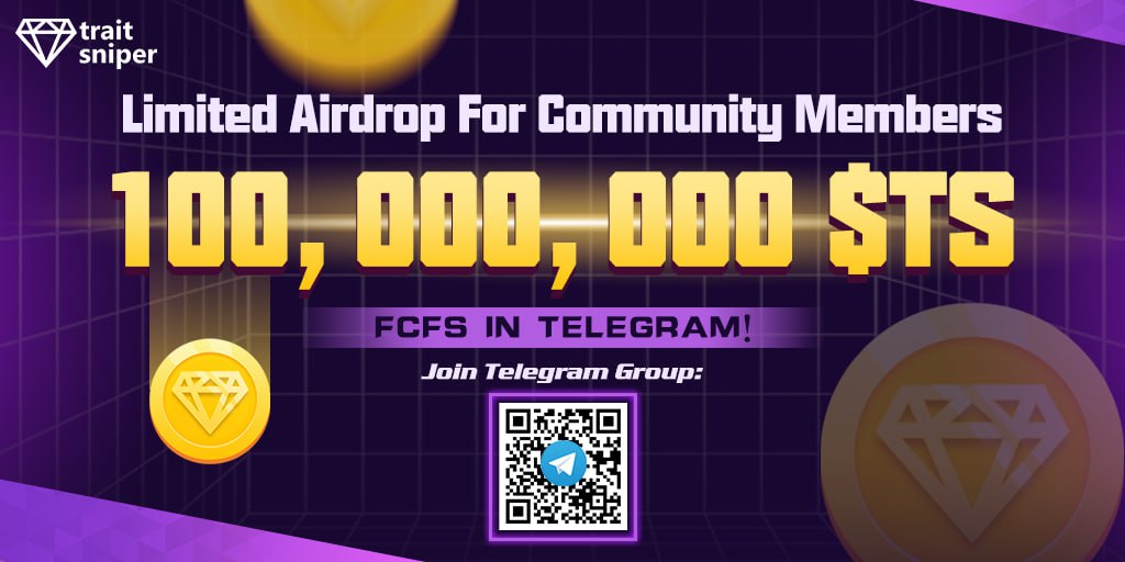 💎Trait Sniper $TS Airdrop💎
🚀 Don't Miss Out on Our Limited Airdrop! 🚀
📢 Join our Telegram Group NOW and claim your 50,000 $TS airdrop! 💰💥
📢 Get 10,000 $TS every time you invite a friend to group chat! 💥
FCFS！