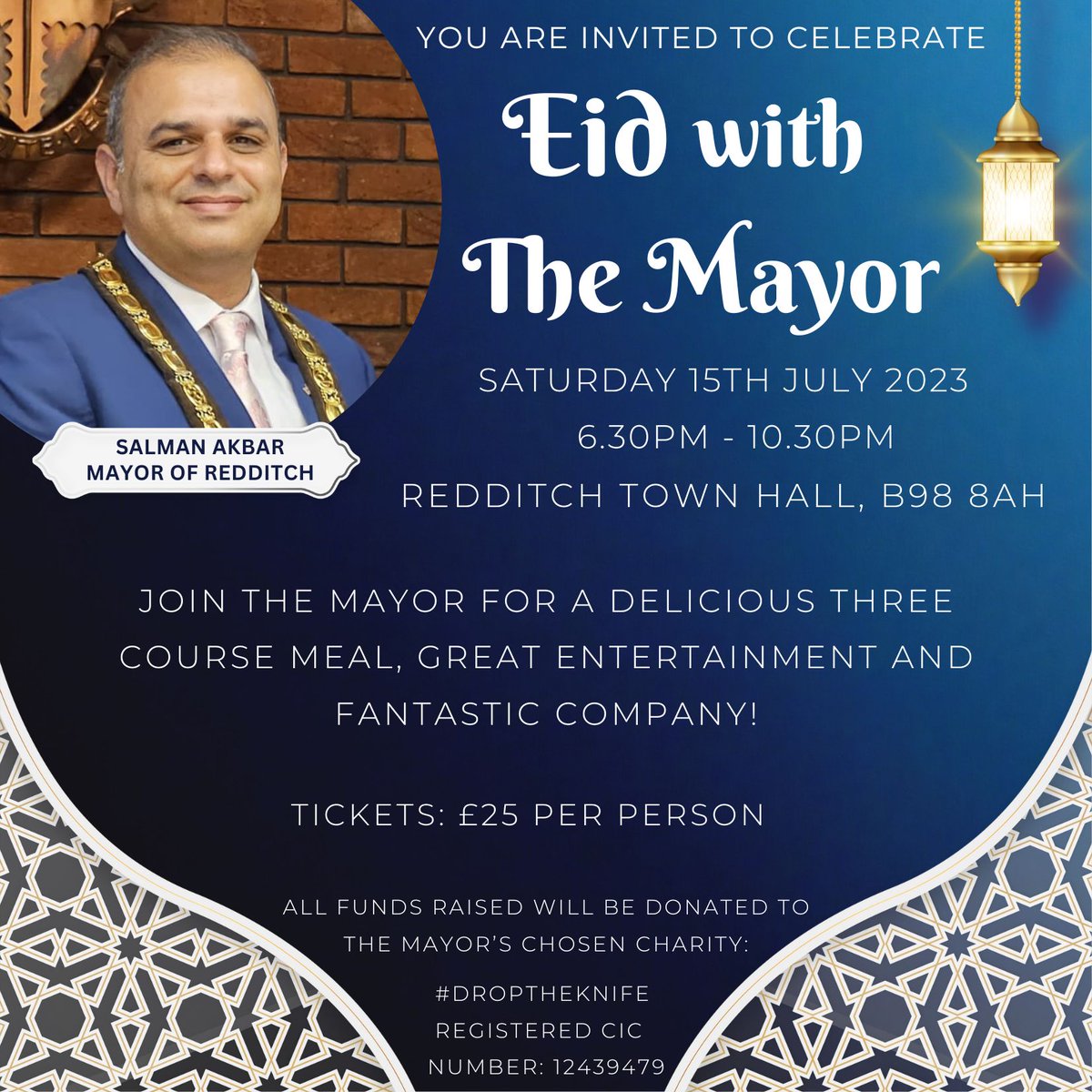 Come and join our Mayor of Redditch - Councillor Salman Akbar to celebrate Eid on the 15th July. 

All funds raised will go to Pete Martin #DropTheKnife 

Tickets £25 per person.
