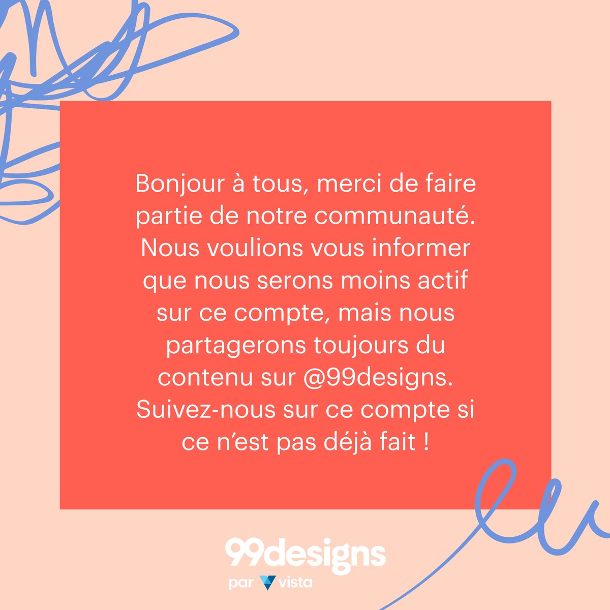 Bonjour à tous, merci de faire partie de notre communauté. Nous voulions vous informer que nous serons moins actif sur ce compte, mais nous partagerons toujours du contenu sur <a href="/99designs/">99designs by Vista</a>  💛 Suivez-nous sur ce compte si ce n’est pas déjà fait !