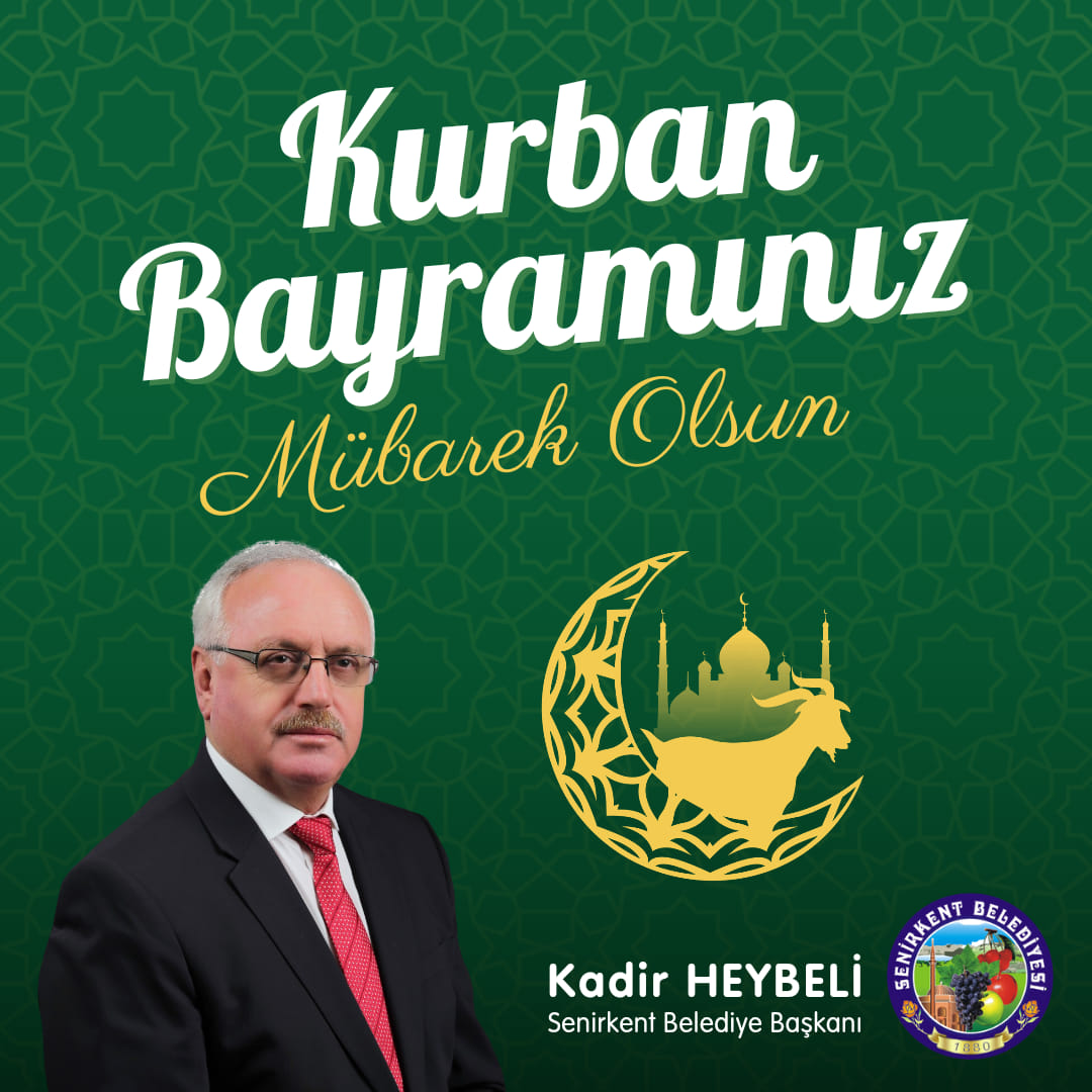 Kurban Bayramı'nın milletimize ve tüm vatandaşlarımıza, sağlık, mutluluk, huzur ve barış getirmesini Cenab-ı Allah'tan niyaz eder
Kurban Bayram' ınızı kutlar, hayırlara vesile olmasını dilerim
Kadir Heybeli 
Belediye Başkanı  
#SENİRKENT #KADİRHEYBELİ #SENİRKENTBELEDİYESİ