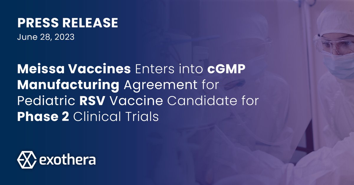 Exothera Viral Vectors will manufacture Meissa Vaccines’s MV-012-968 vaccine candidate, an intranasal live attenuated RSV aiming to protect infants and young children from respiratory syncytial virus (RSV). Read the Press Release: shorturl.at/cT356