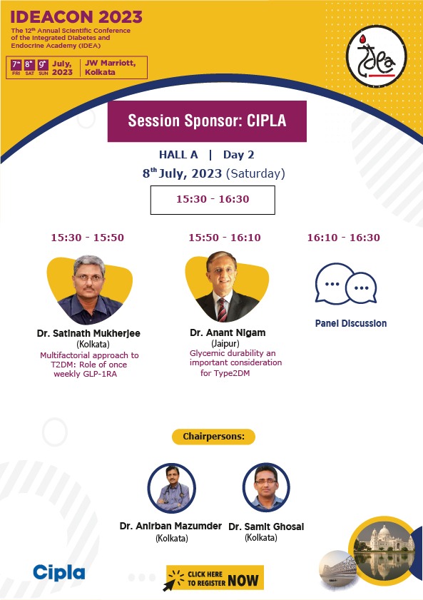 We announce the “Role of once weekly GLP-1RA & Glycemic durability in Type 2DM” in Association with Cipla on 08th July 2023.

Please take a look below for the detailed schedule.

#IDEACon #medicalconference #kolkata #diabetesawareness #glycemiccontrol #type2DM #CIPLA