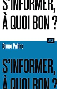 S'informer, à quoi bon ? / Collection ALT de Bruno Patino (Auteur) culturevsnews.com/2023/06/28/sin…