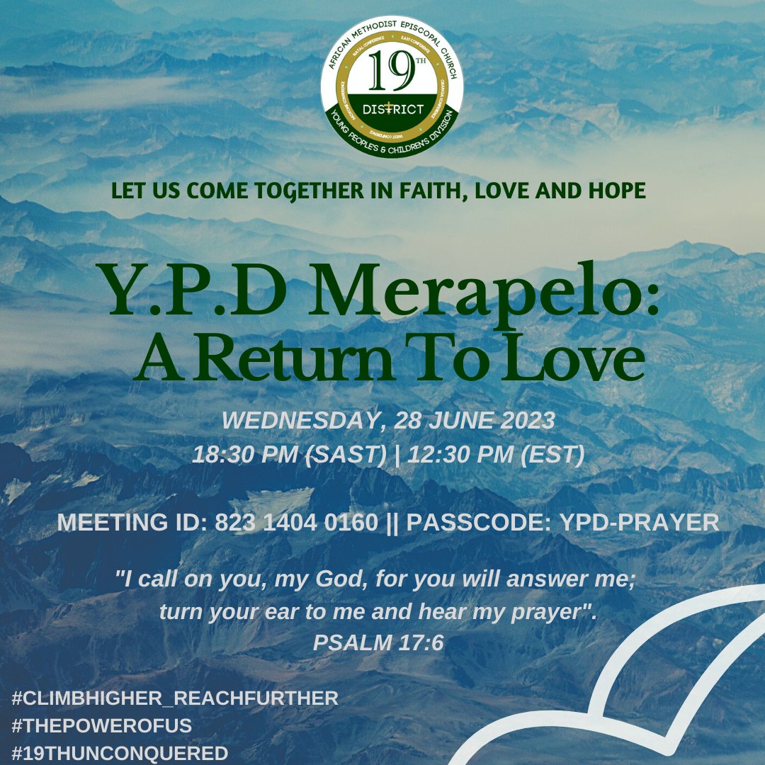 Ypd19th's tweet image. It is in the pursuit of  a Return to Love, the 19th Episcopal District YPD extends an invitation to a moment of fortification and renewal, to our YPD Merapelo to be held under the following details: 
DATE: Wed, 28 June
TIME: 18:30

Join Zoom Meeting
us02web.zoom.us/j/82314040160?…
#R2L